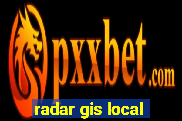 radar gis local